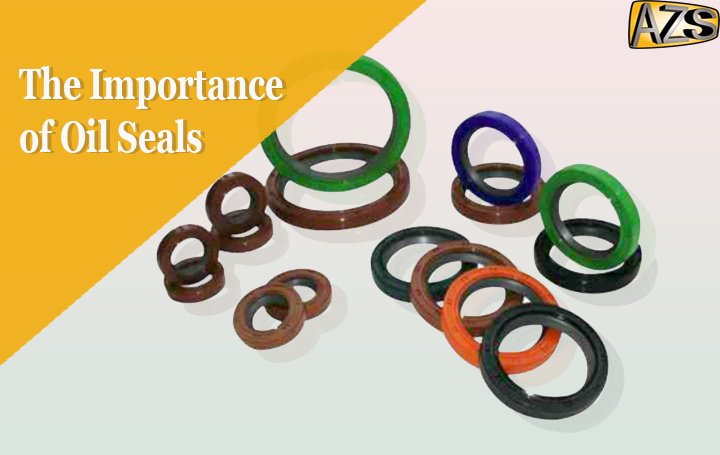 The Importance of Oil Seals 