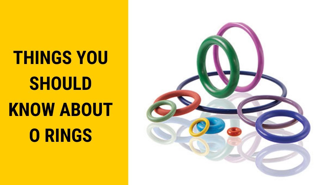 Things you should know about O rings